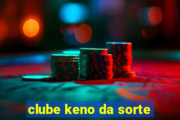 clube keno da sorte